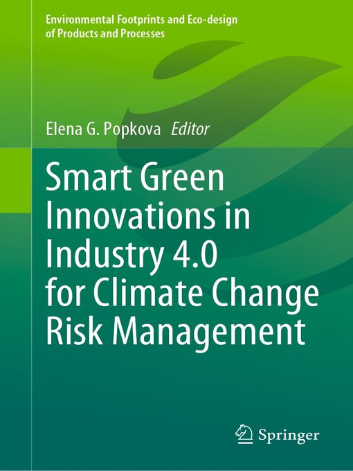 Title details for Smart Green Innovations in Industry 4.0 for Climate Change Risk Management by Elena G. Popkova - Available
